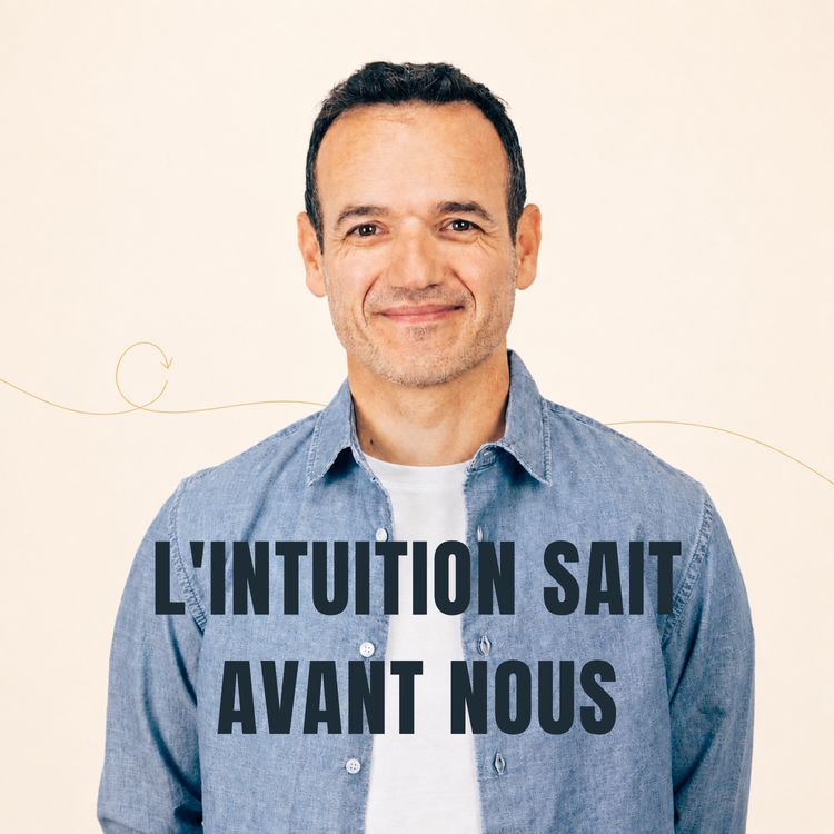 cover art for L’Intuition sait Avant nous [ REDIFF ÉTÉ ]