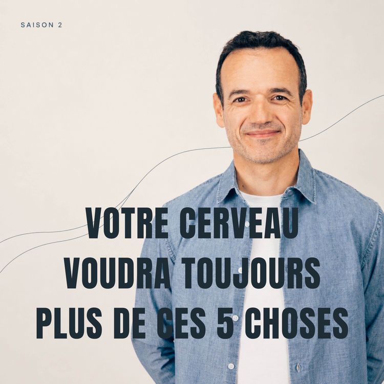 cover art for Votre Cerveau voudra toujours Plus de ces 5 choses
