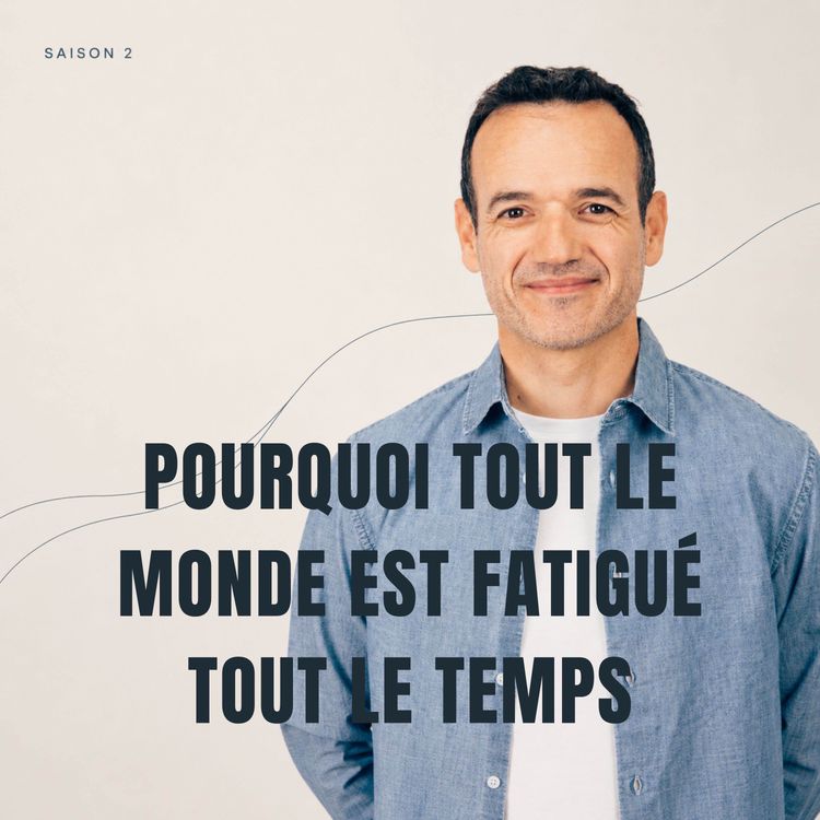 cover art for Pourquoi Tout le Monde est Fatigué Tout le Temps ?