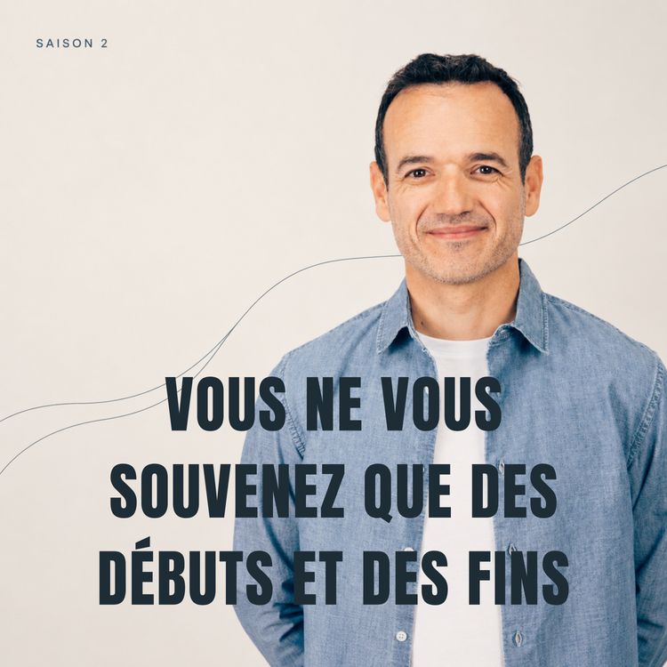cover art for Vous ne vous Souvenez que des Débuts et des Fins