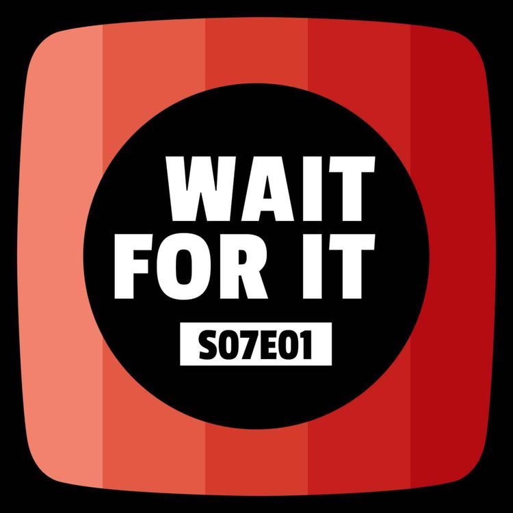 cover art for Wait For It - S07E01 - Tip-Toe, The Hawk, Furious, Trying, Lanterns
