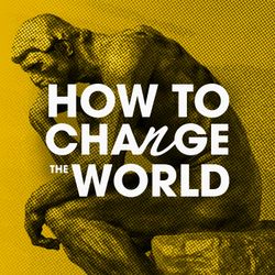 cover art for How to Change the World: The History & Future of Innovation