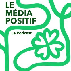 cover art for Le Média Positif - Le Podcast