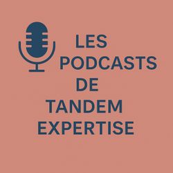 cover art for Les podcasts de TANDEM EXPERTISE