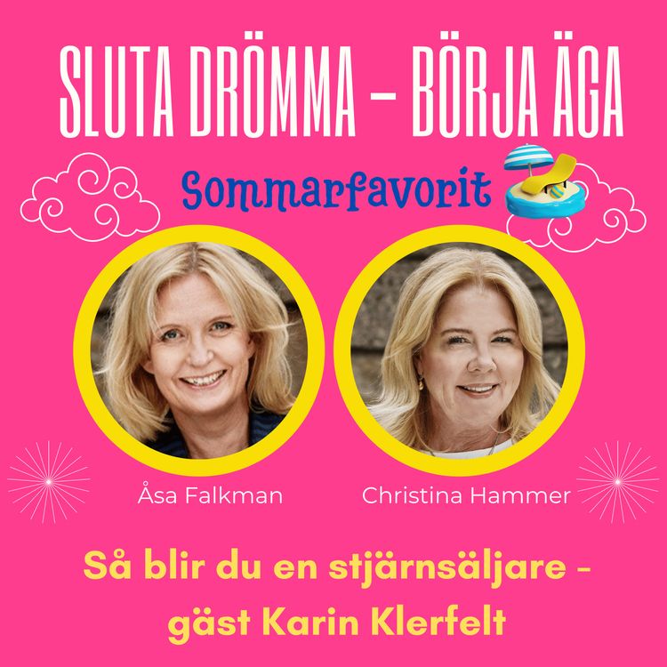cover art for Sommarfavorit - Så blir du en stjärnsäljare med gäst Karin Klerfelt