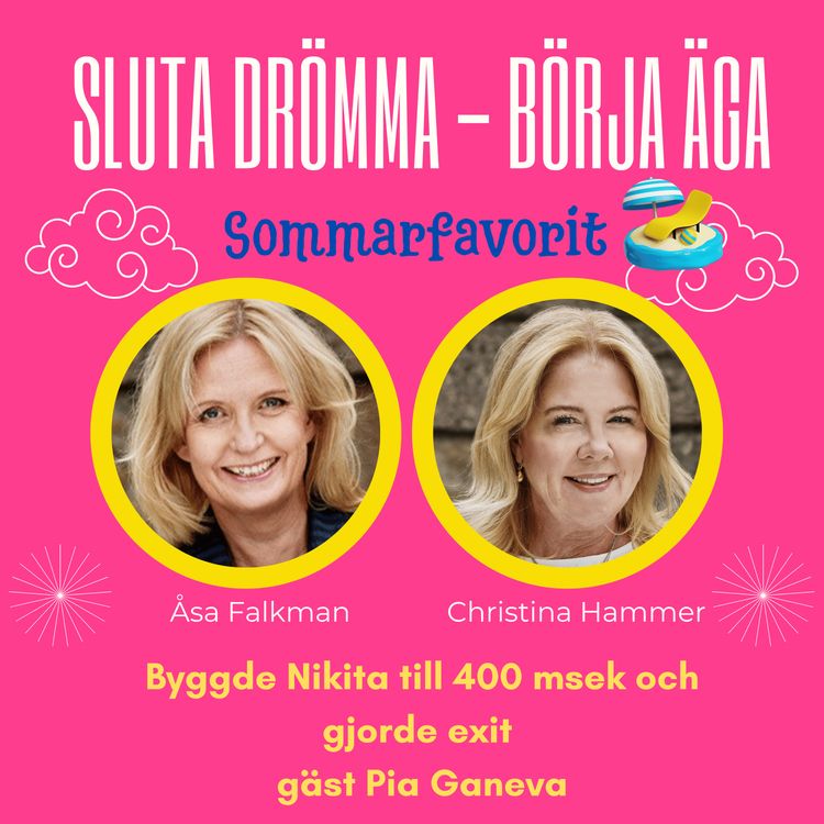 cover art for Sommarfavorit - Pia Ganeva byggde Nikita till 400 msek och gjorde sen exit