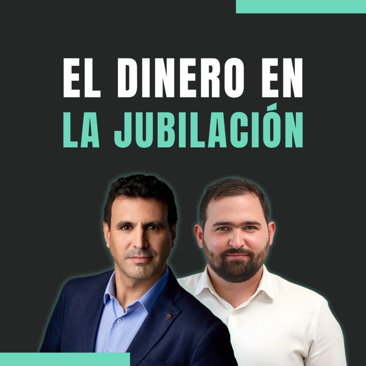 cover art for 📉👴🏻 “Existen estrategias para proteger el patrimonio al inicio de la jubilación y no descapitalizarnos.”