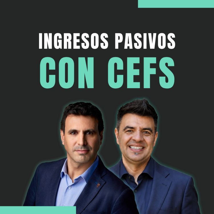 cover art for 💰📈 "Genera rentabilidad y flujo de caja constante con Closed End Funds y dividendos crecientes"