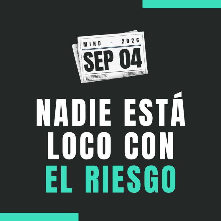 cover art for 🧠🎢 Nadie está loco: Por qué cada inversor tiene una relación única con el riesgo