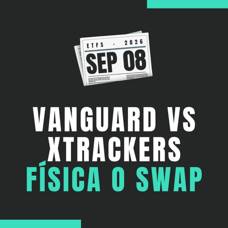 cover art for ⚔️🛡️ VGWD.DE vs XGSD.DE: Vanguard All-World vs Xtrackers Global 100 (Física vs Swaps)