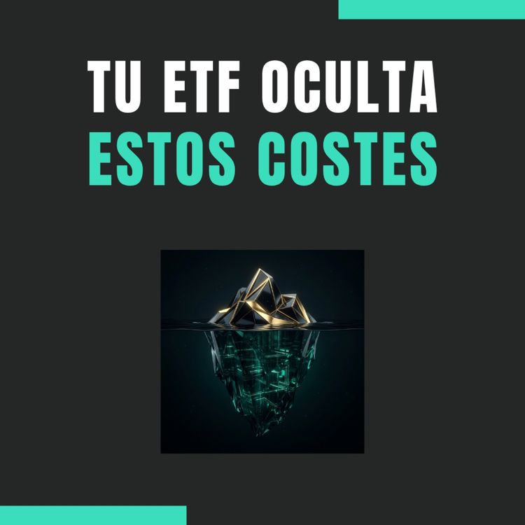 cover art for 💰🔍 El coste real de tu ETF más allá del TER 