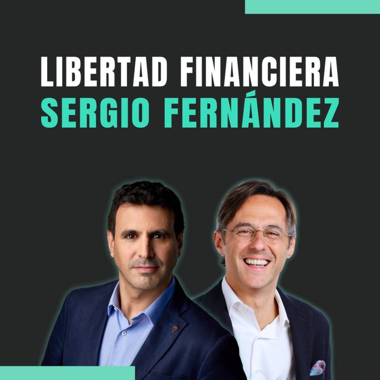 cover art for Libertad Financiera y Psicología del Dinero con Sergio Fernández 🧠