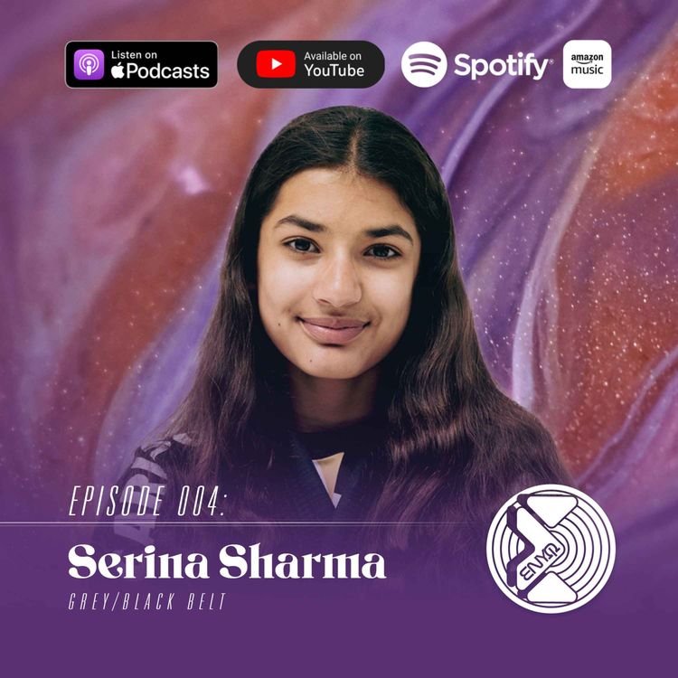 cover art for E004: Serina Sharma - Grey/Black Belt