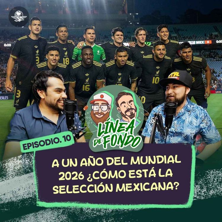 cover art for A un año del Mundial 2026: ¿Cómo está la Selección Mexicana?