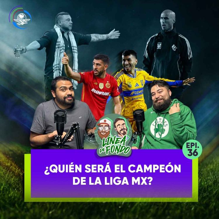 cover art for ¿Quién será el campeón de la Liga MX?/ El fiasco de los boletos para el México vs Portugal 