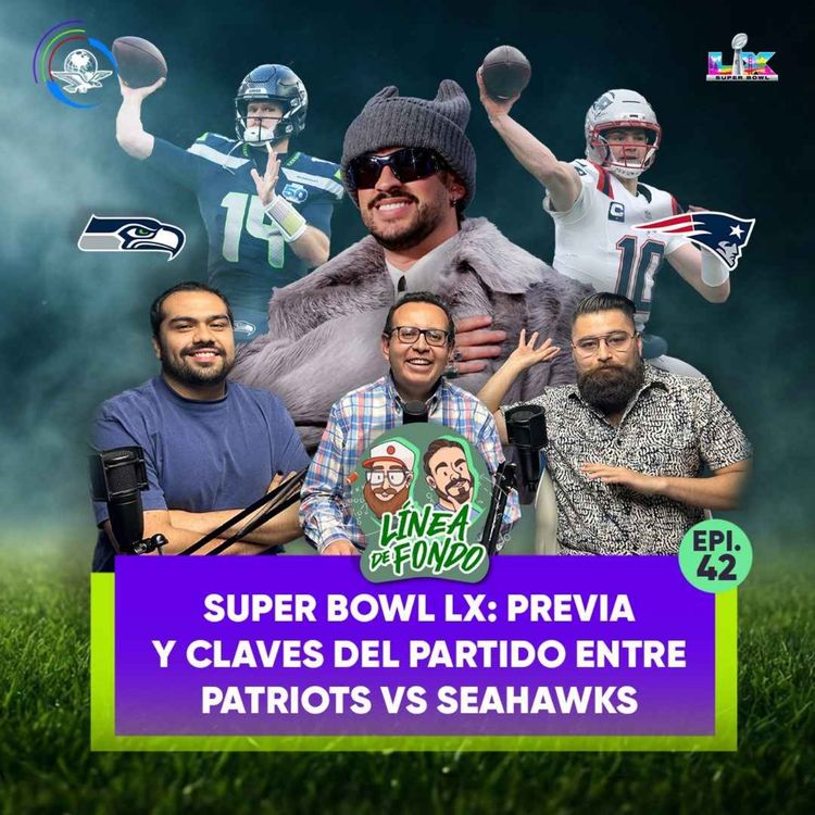 cover art for El Super Bowl de Bad Bunny: Previa, análisis y claves del PATRIOTS vs SEAHAWKS 