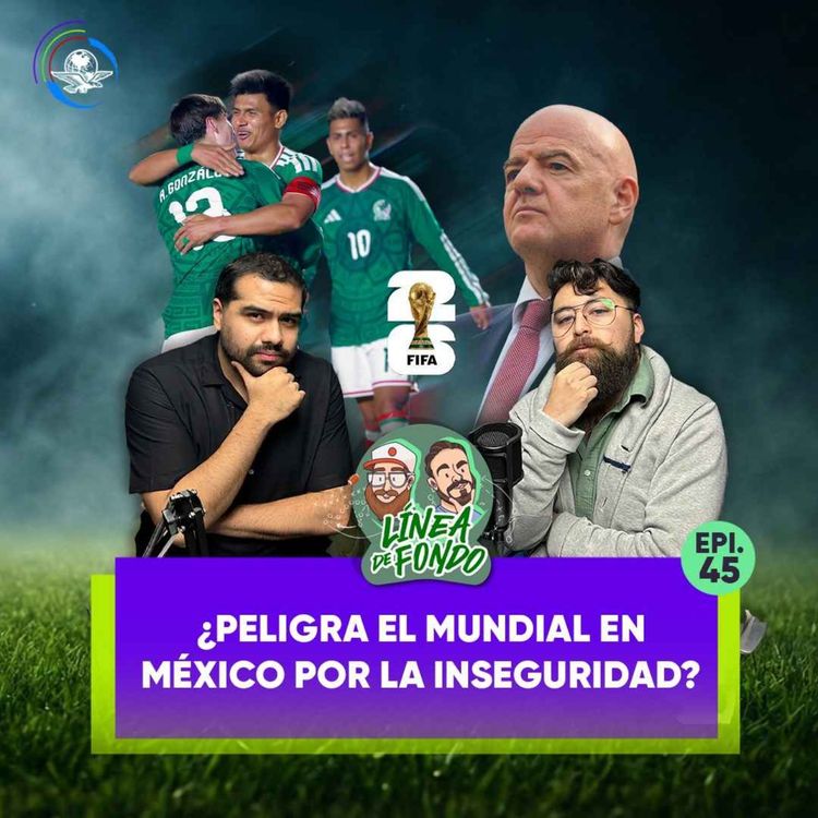 cover art for ¿Peligra el Mundial 2026 en México por la inseguridad?