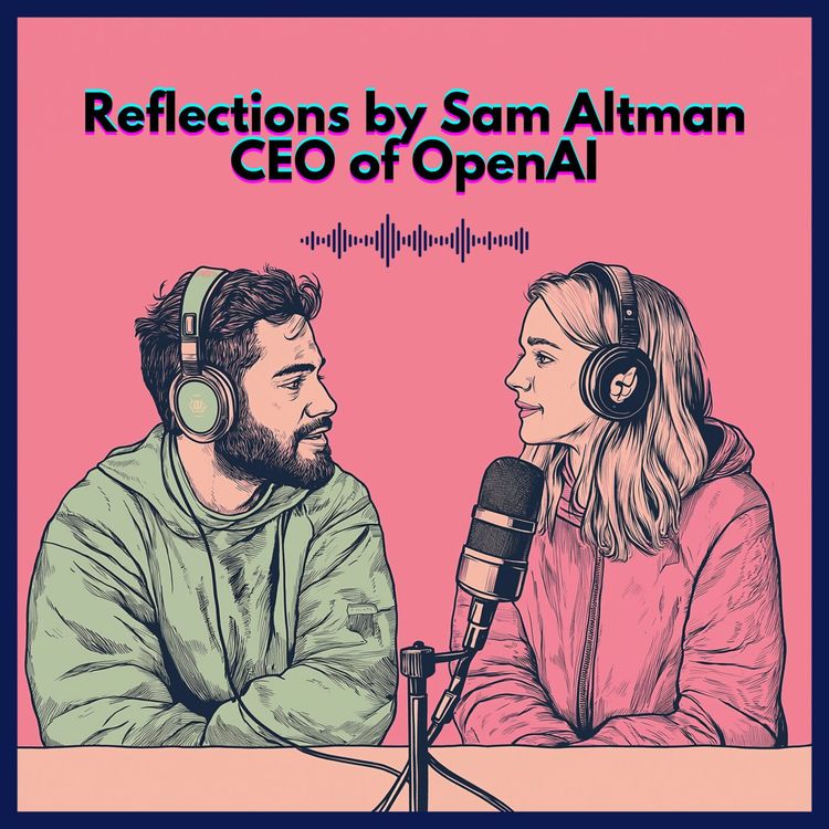 cover art for #43. Reflections by Sam Altman, CEO of OpenAI