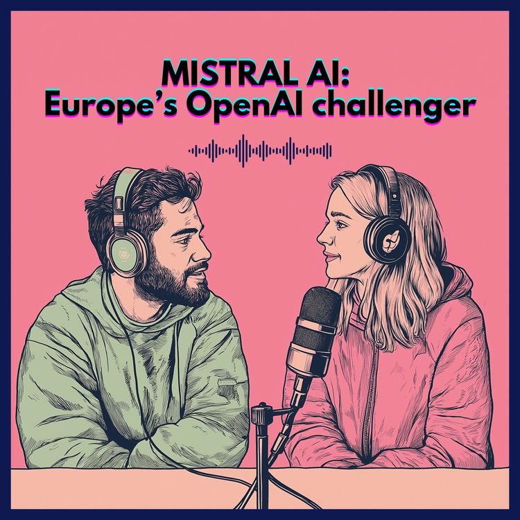 cover art for MISTRAL AI: Europe’s OpenAI challenger