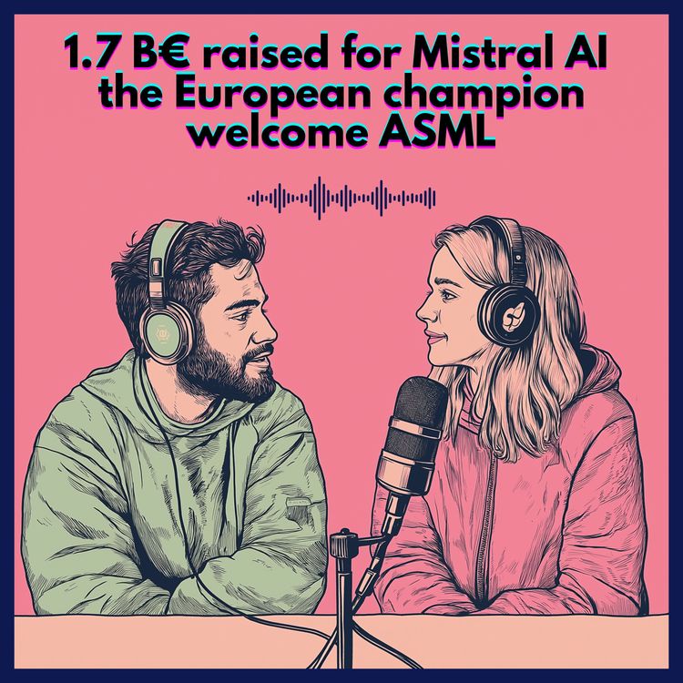 cover art for 1.7 B€ raised for Mistral AI, the European champion welcome ASML