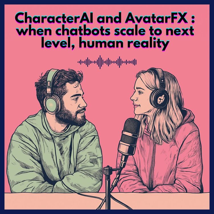 cover art for #61. CharacterAI and AvatarFX : when chatbots scale to next level, human reality