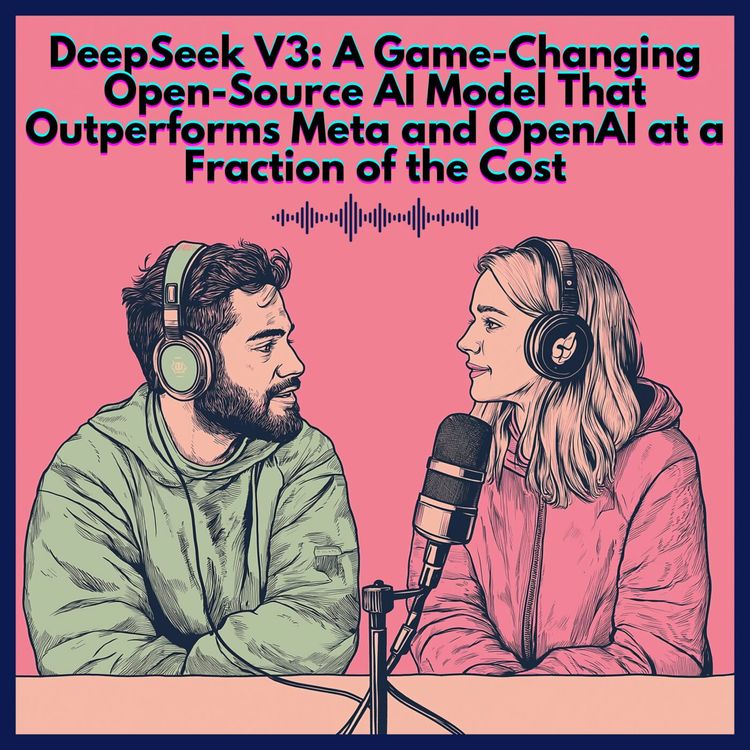 cover art for #45. DeepSeek V3: A Game-Changing Open-Source AI Model That Outperforms Meta and OpenAI at a Fraction of the Cost