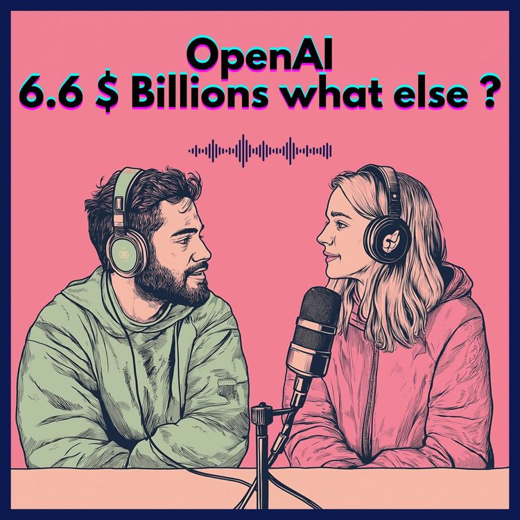cover art for #2. OpenAI : 6.6 $ Billions... Whate else ?
