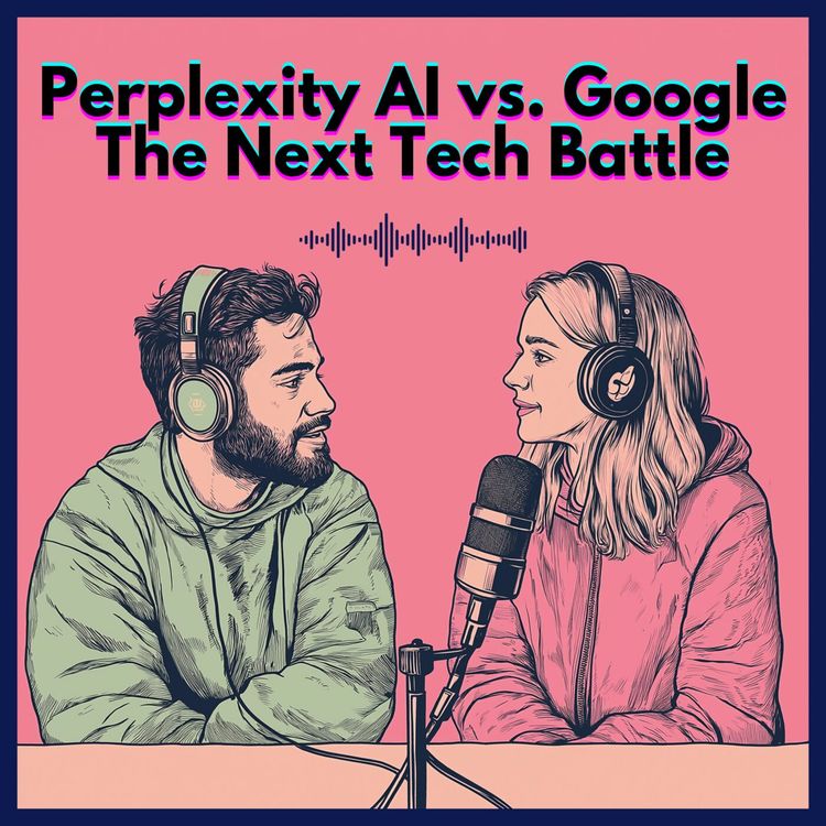 cover art for #12. Perplexity AI vs. Google: The Next Tech Battle