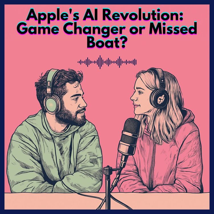 cover art for #25. Apple's AI Revolution: Game Changer or Missed Boat?