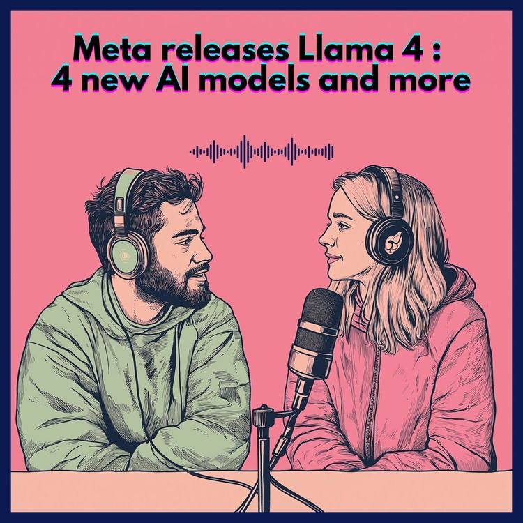 cover art for #58. Meta releases llama 4 : 4 models and more