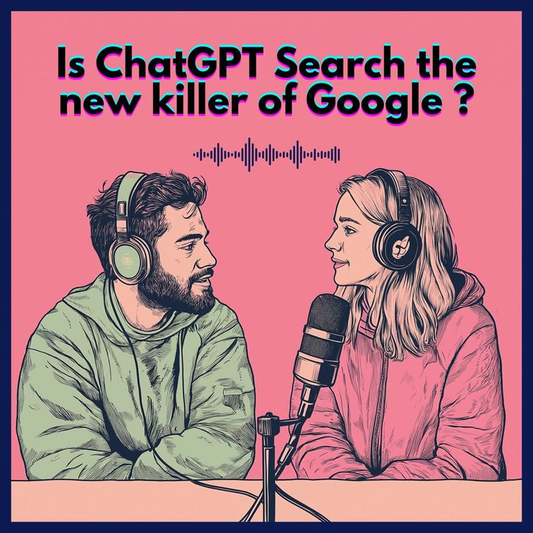 cover art for #34. Is ChatGPT Search the new killer of Google ?