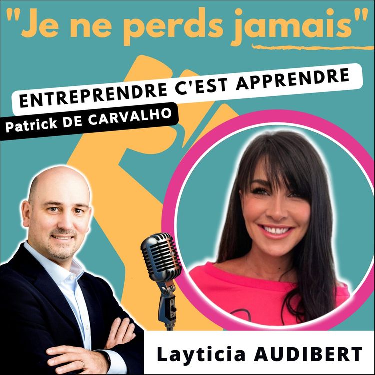 cover art for #62. Interview Layticia AUDIBERT : inventer le Solidarité As A Service et vouloir collecter 1 milliard € de dons