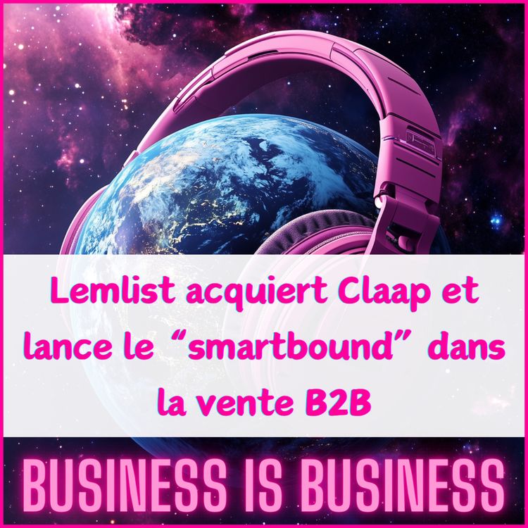 cover art for Lemlist acquiert Claap et lance le smartbound dans la vente B2B