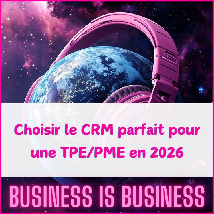 cover art for Choisir le CRM parfait pour une TPE/PME en 2026