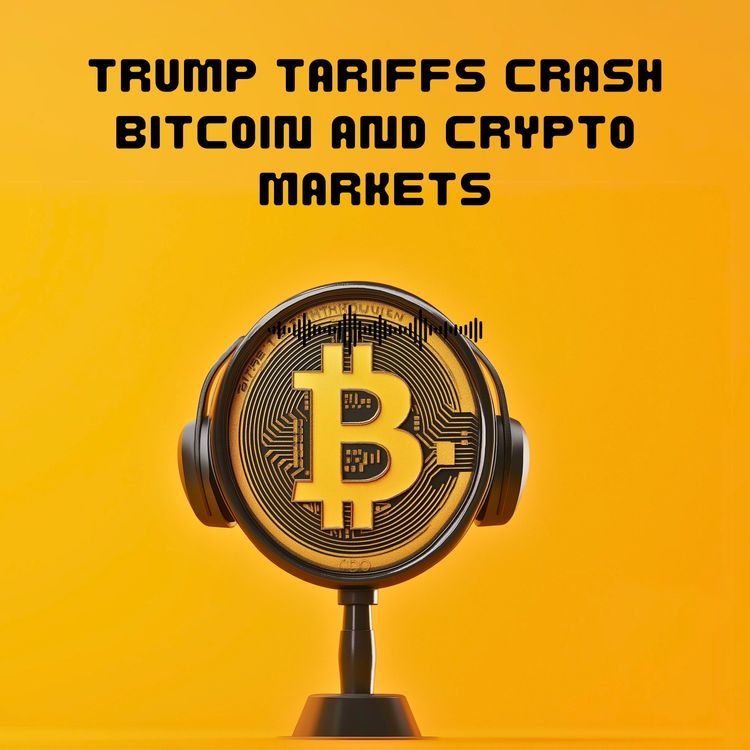 cover art for Trump tariffs crash BTC and crypto markets
