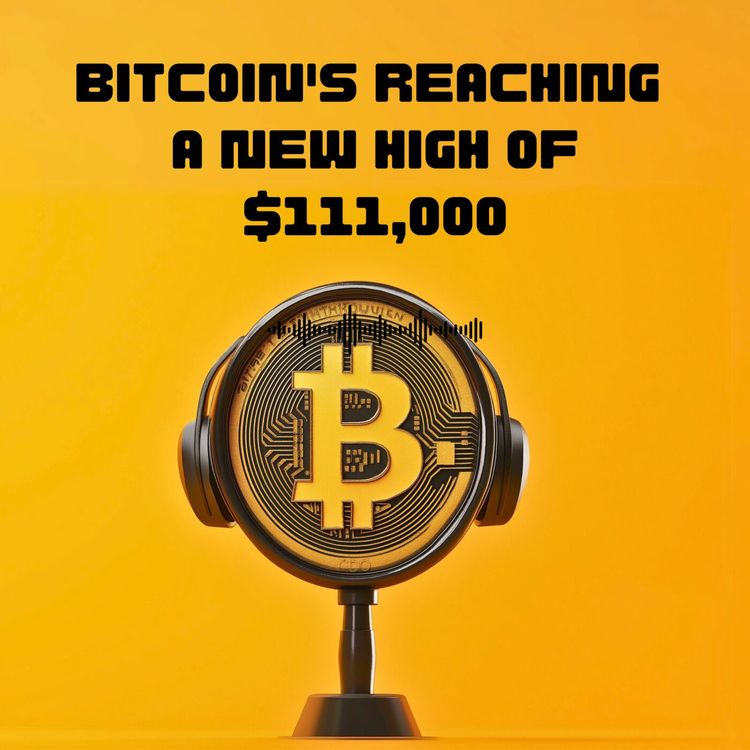 cover art for #44. Bitcoin’s reaching a new High of $111,000