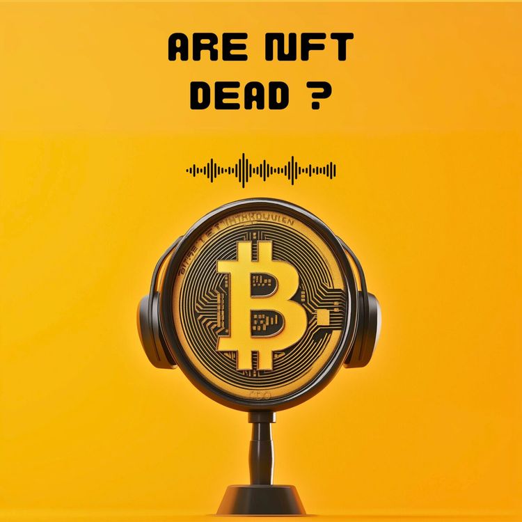 cover art for #8. ARE NFT'S DEAD ?