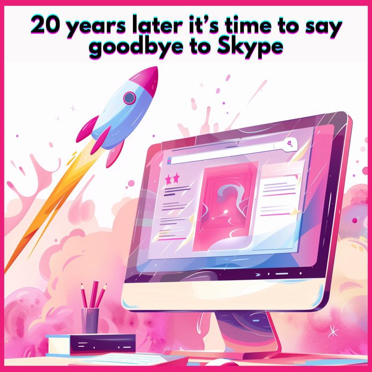 cover art for #33. 20 years later it’s time to say goodbye to Skype