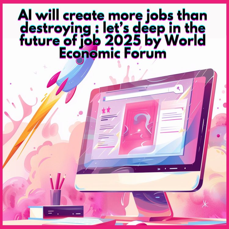 cover art for #31. AI will create more jobs than destroying : let’s deep in the future of job 2025 by World Economic Forum