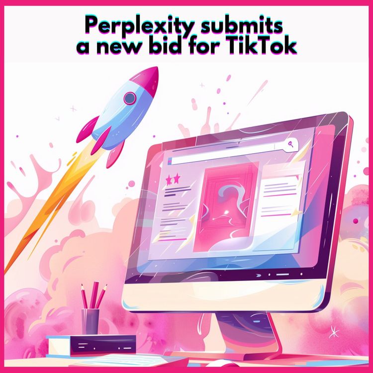 cover art for #32. Perplexity submits a new bid for TikTok