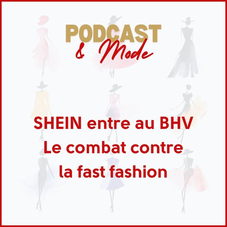 cover art for SHEIN entre au BHV : le combat contre la fast fashion