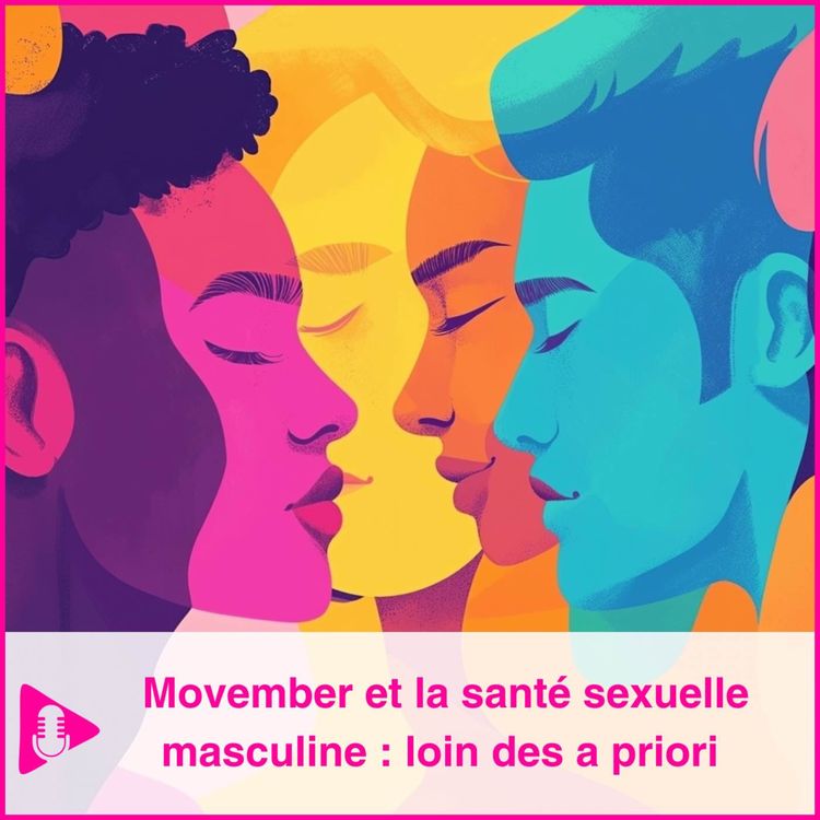 cover art for Movember et la santé sexuelle masculine : loin des a priori