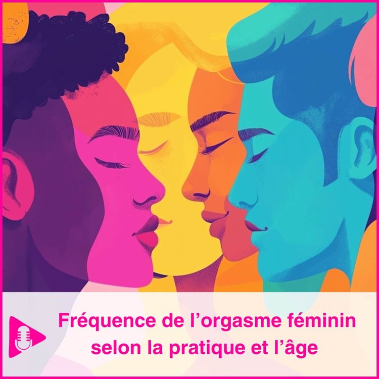 cover art for Fréquence de l’orgasme féminin selon la pratique et l’âge 
