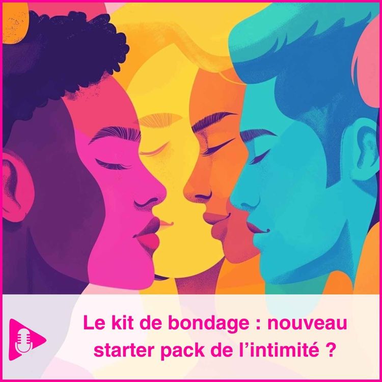 cover art for Le kit de bondage, nouveau "starter pack" de l’intimité ?