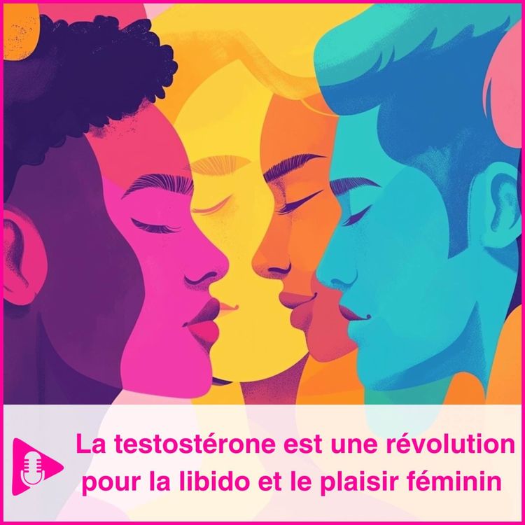 cover art for La testostérone est une révolution pour la libido et le plaisir féminin 