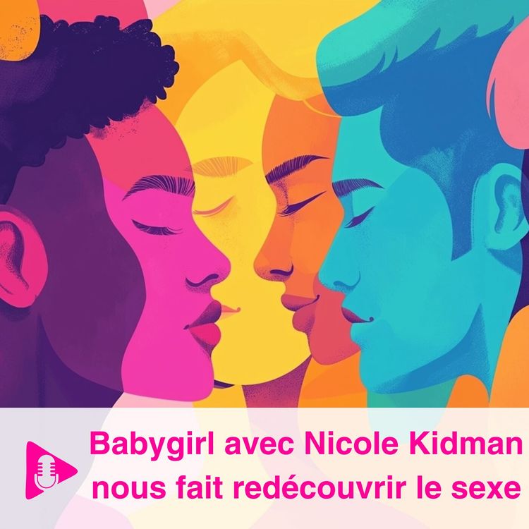 cover art for [ Cinéma] Babygirl avec Nicole Kidman nous fait redécouvrir le sexe