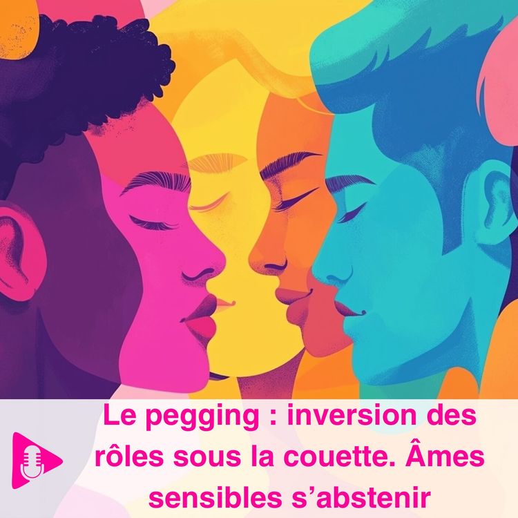 cover art for [ Pratique sexuelle ] Le pegging : l’inversion des rôles sous la couette.