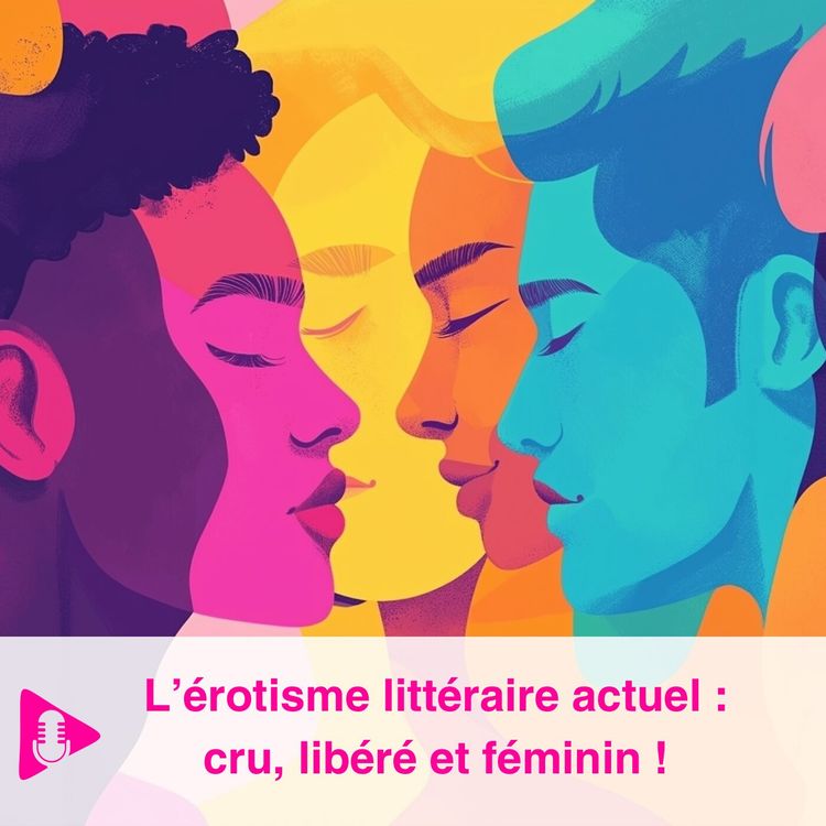cover art for L’érotisme littéraire actuel :  cru, libéré et féminin !