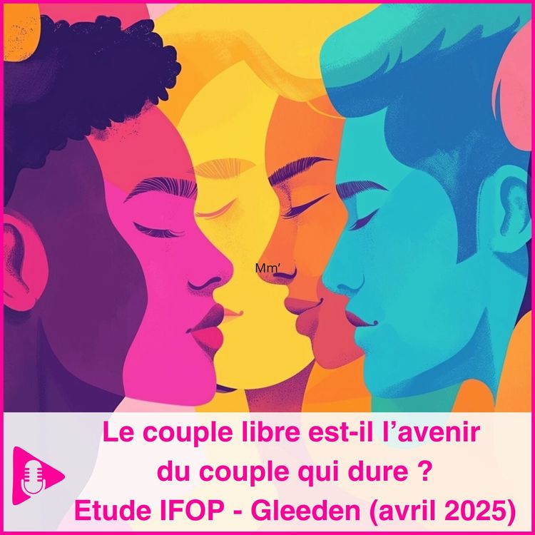 cover art for Le couple libre est-il l'avenir du couple ?