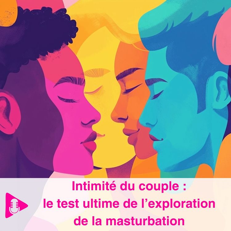 cover art for Intimité du couple : exploration et masturbation